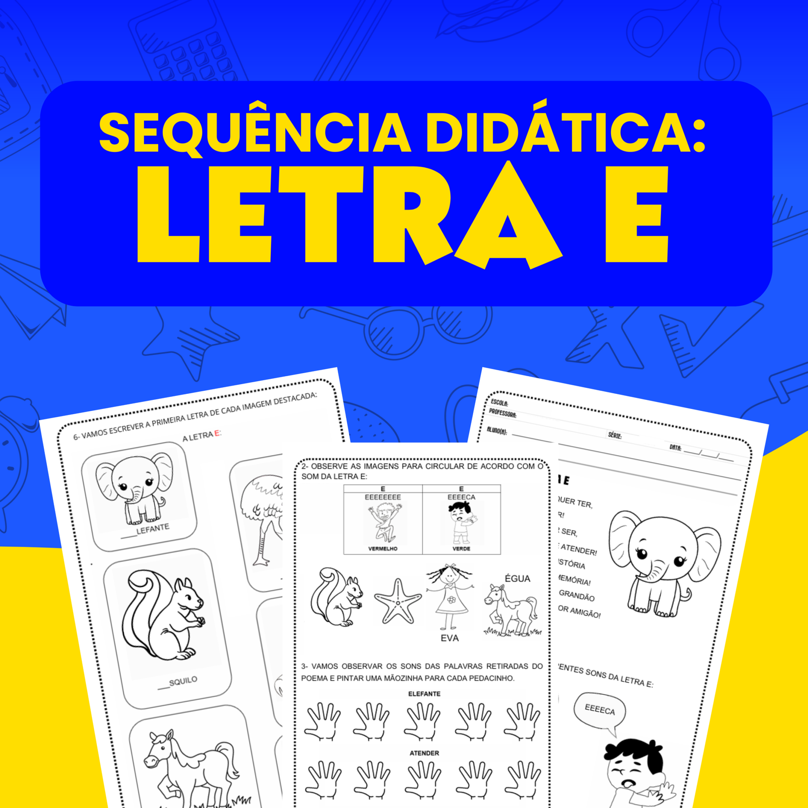 SEQUÊNCIA DIDÁTICA: LETRA “E”